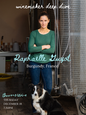 DEC 18: Winemaker Deep Dive x Raphaelle Guyot